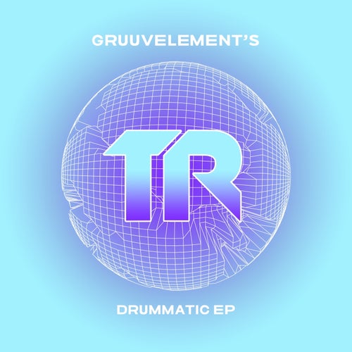 GruuvElement's - Drummatic EP [TRSMT211]